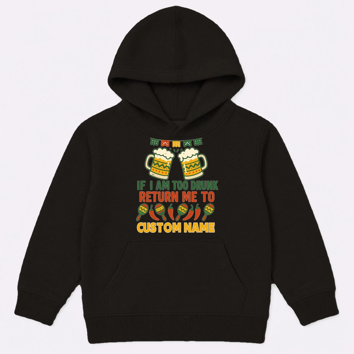 If I Am Too Drunk Return Me To Funny Cinco De Mayo Kids Hoodie - Front