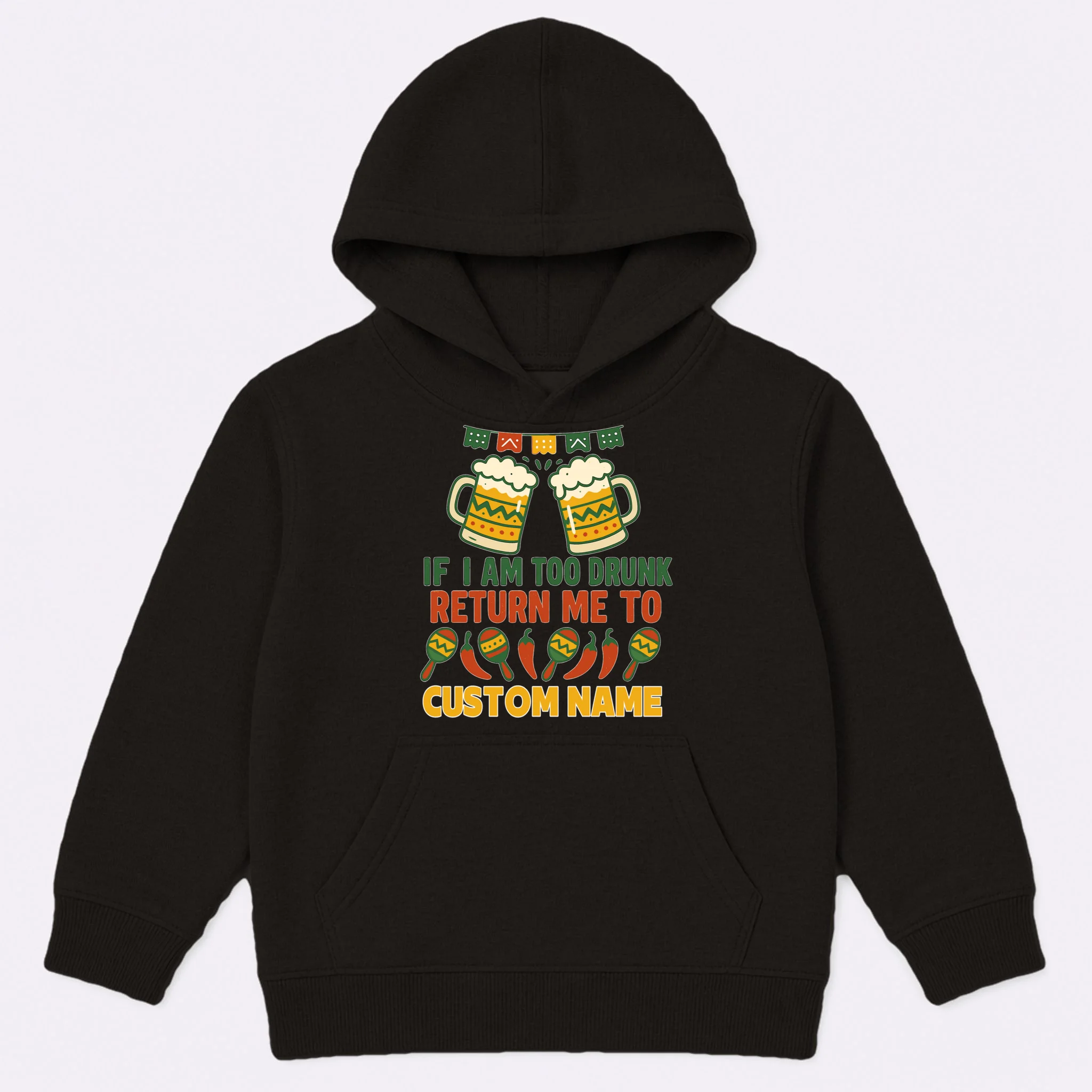 If I Am Too Drunk Return Me To Funny Cinco De Mayo Kids Hoodie - Front