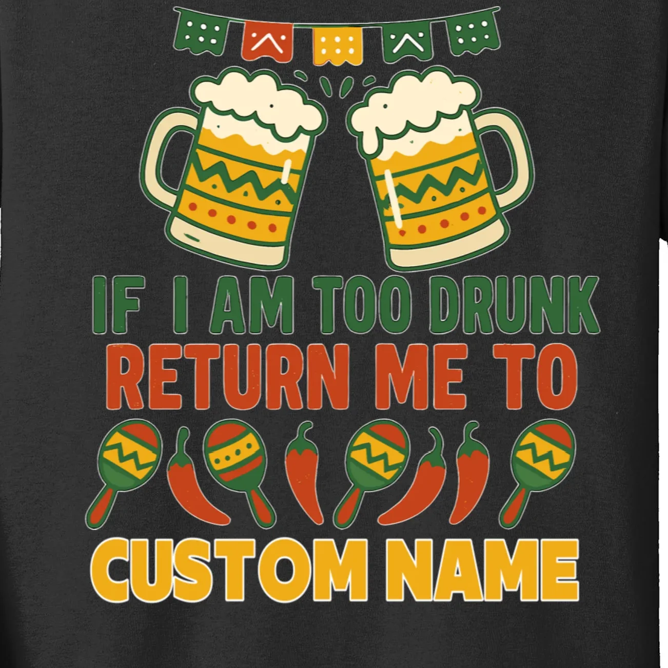 If I Am Too Drunk Return Me To Funny Cinco De Mayo Kids Long Sleeve Shirt - Front - Close-up