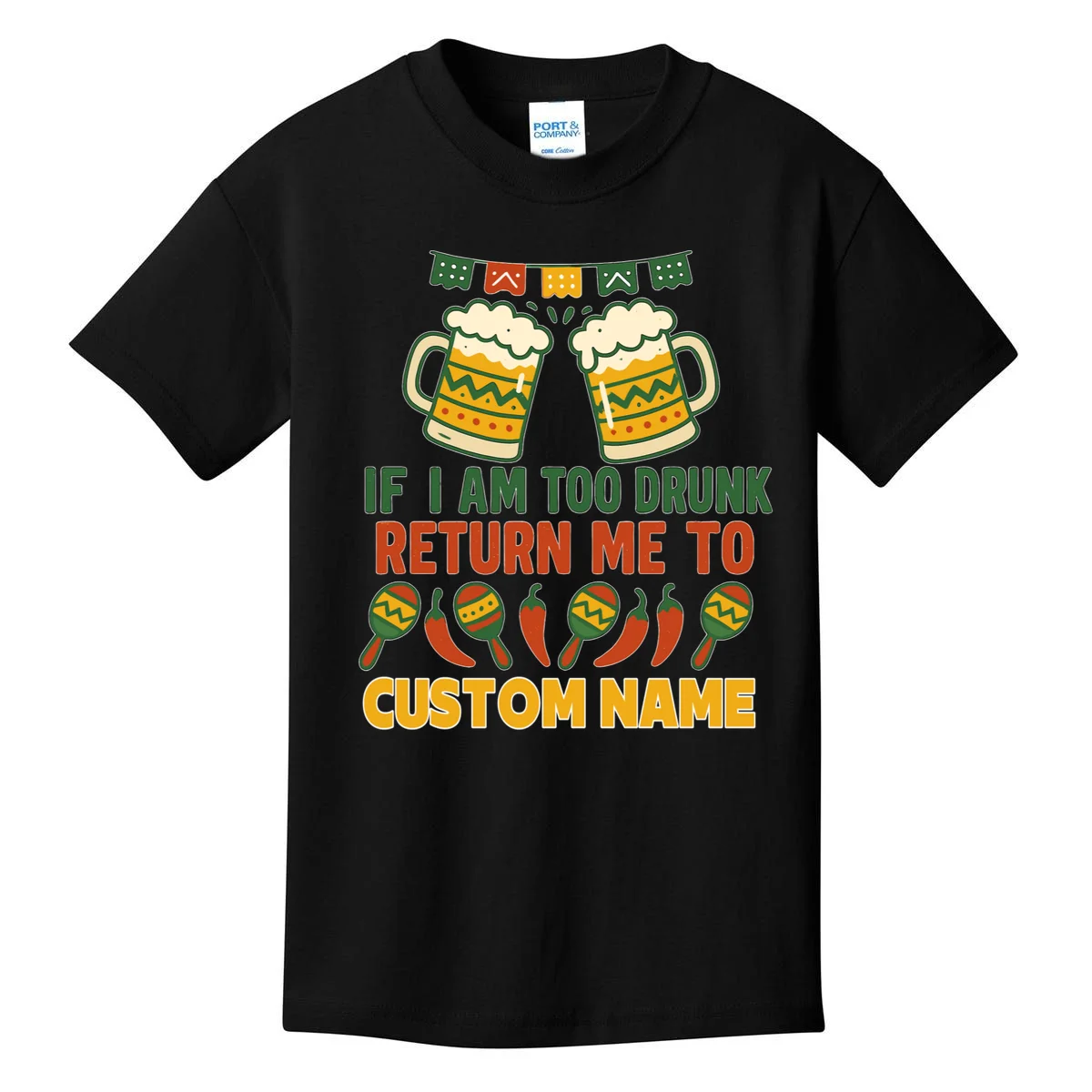 If I Am Too Drunk Return Me To Funny Cinco De Mayo Kids T-Shirt - Front