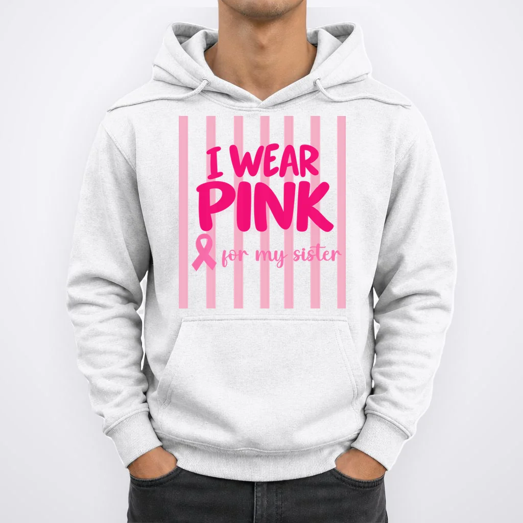 I Wear Pink for My Sister Breast Cancer Awareness Custom Gift - Pink Ribbon Personalized Relationship Design Men's Hoodie - Front 1