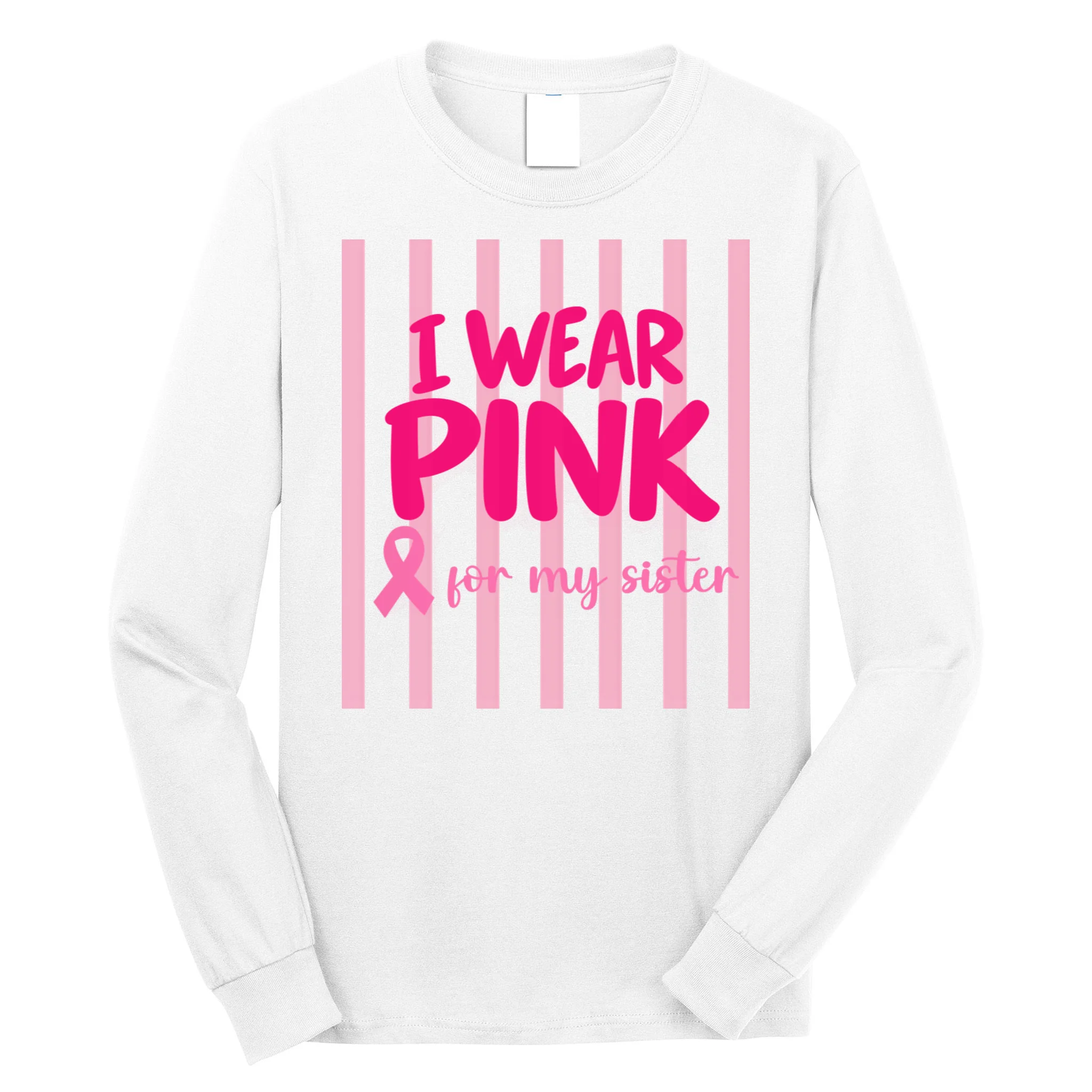 I Wear Pink for My Sister Breast Cancer Awareness Custom Gift - Pink Ribbon Personalized Relationship Design Men's Long Sleeve Shirt Front