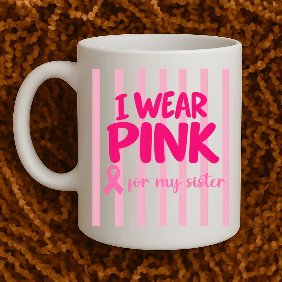 I Wear Pink for My Sister Breast Cancer Awareness Custom Gift - Pink Ribbon Personalized Relationship Design Mug - Front 1