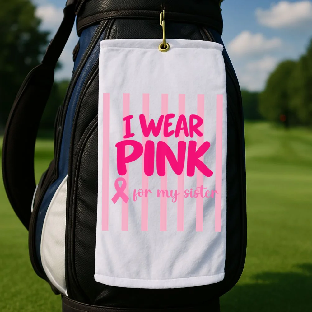 I Wear Pink for My Sister Breast Cancer Awareness Custom Gift - Pink Ribbon Personalized Relationship Design Golf Towel - Front 2