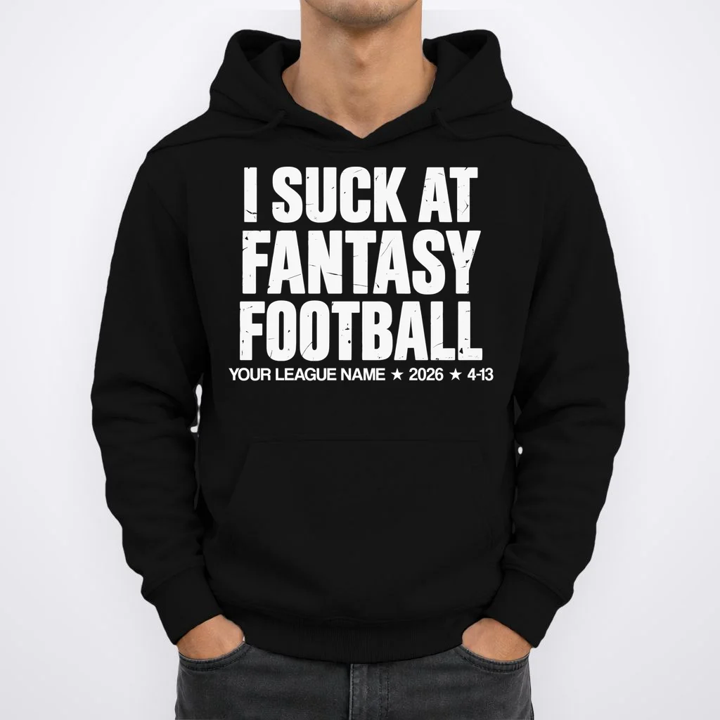 I Suck At Fantasy Personalized Fantasy Football Hoodie - Front 1