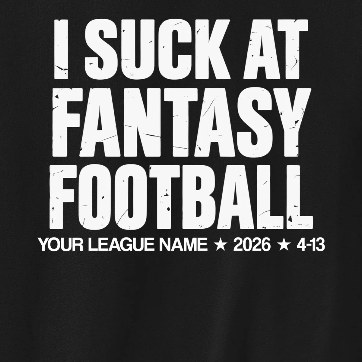 I Suck At Fantasy Personalized Fantasy Football Men's Sweatshirt - Front - Close-up