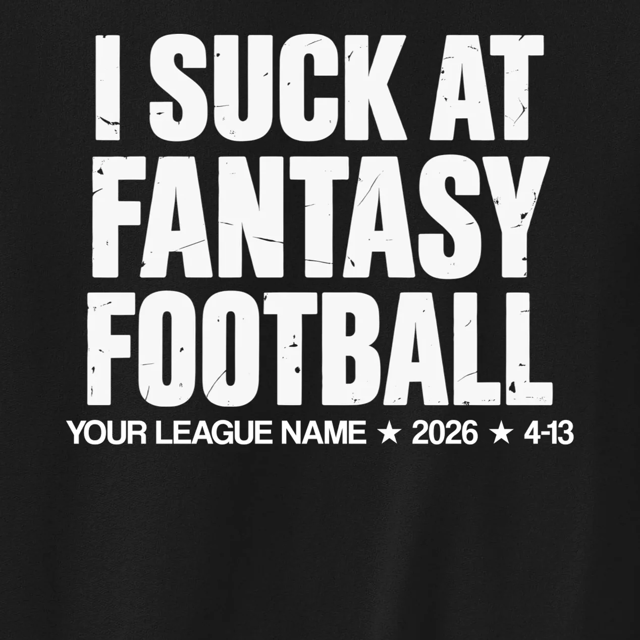I Suck At Fantasy Personalized Fantasy Football Men's Sweatshirt - Front - Close-up
