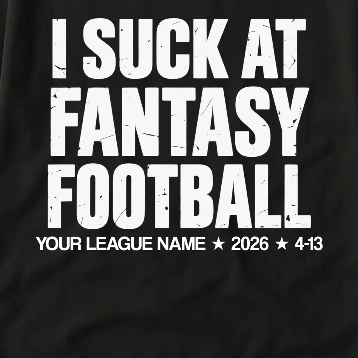 I Suck At Fantasy Personalized Fantasy Football Men's Tall T-Shirt - Front - Close-up
