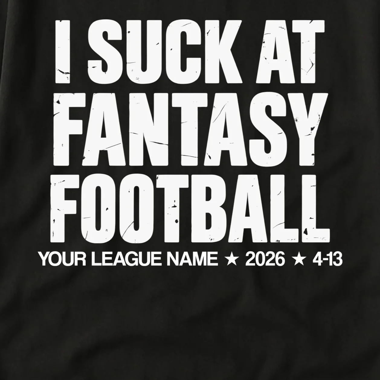 I Suck At Fantasy Personalized Fantasy Football Men's Tall T-Shirt - Front - Close-up
