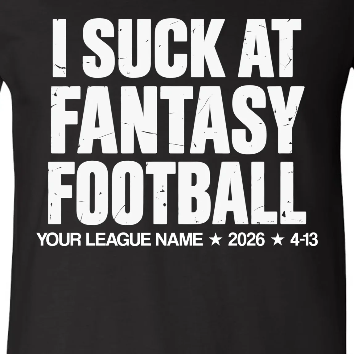 I Suck At Fantasy Personalized Fantasy Football Bella+Canvas Men's V-Neck T-Shirt - Front - Close-up