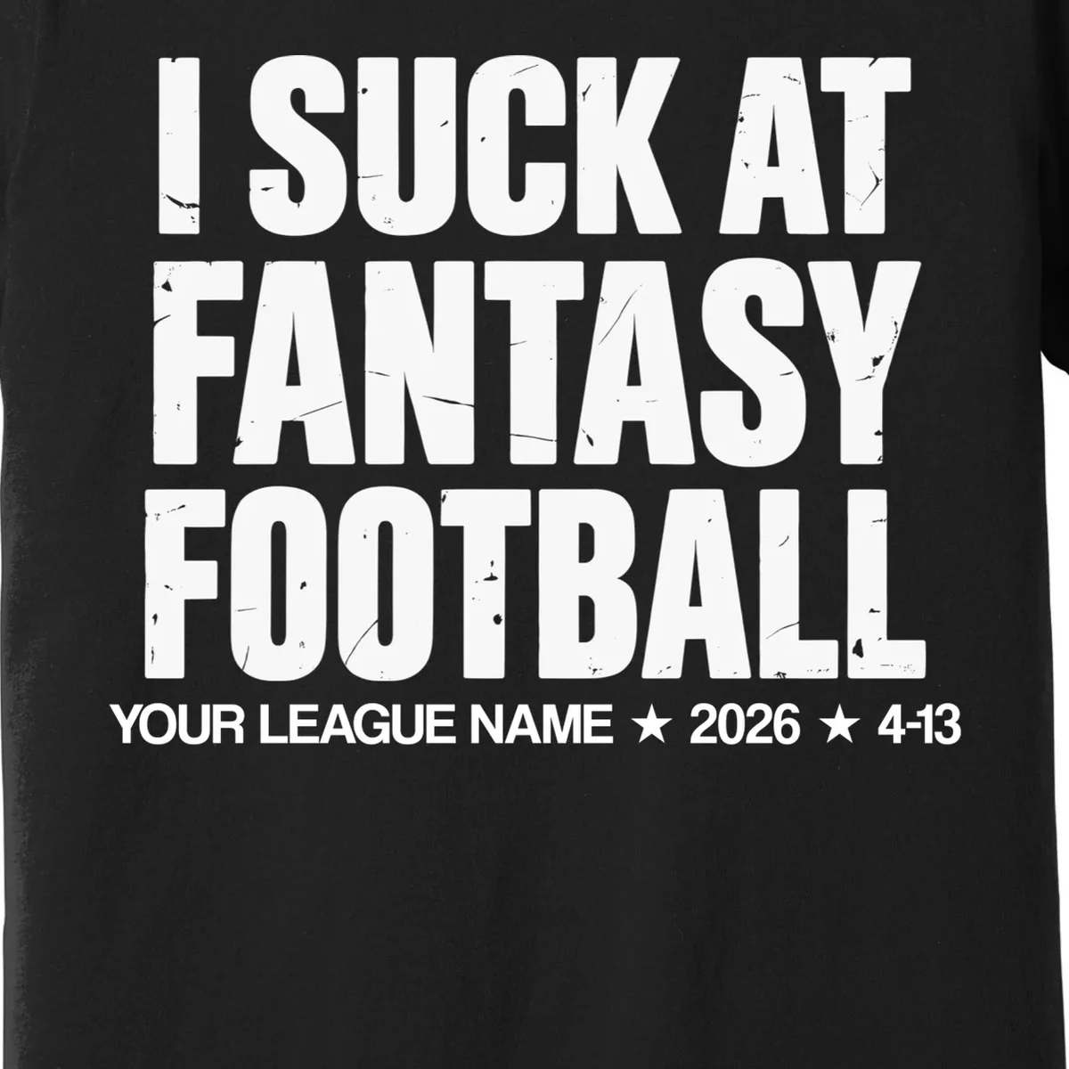 I Suck At Fantasy Personalized Fantasy Football Bella+Canvas Men's T-Shirt - Front - Close-up