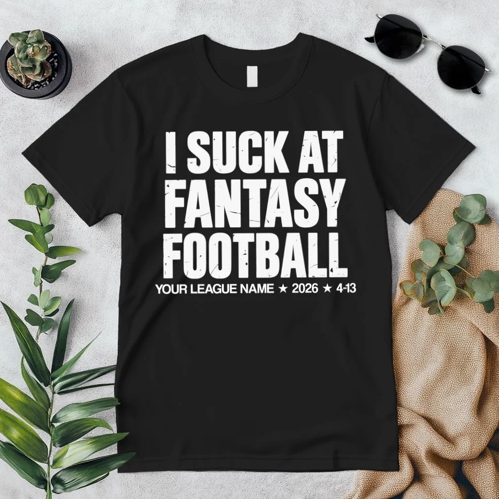 I Suck At Fantasy Personalized Fantasy Football T-Shirt - Front 1