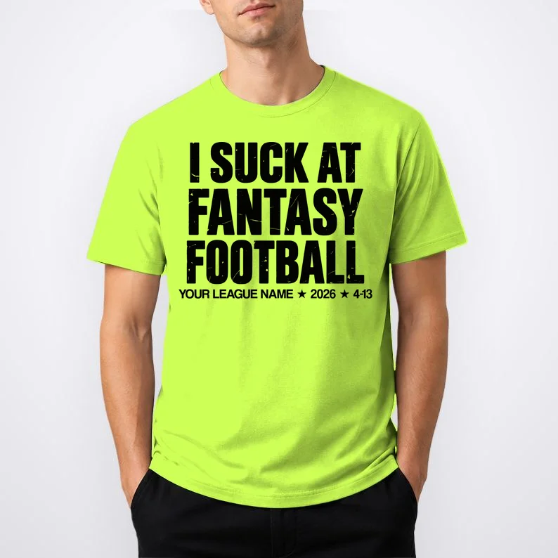 I Suck At Fantasy Personalized Fantasy Football T-Shirt - Front 1