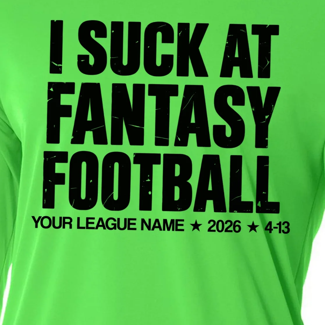 I Suck At Fantasy Personalized Fantasy Football Men's Performance Long Sleeve Shirt - Front - Close-up