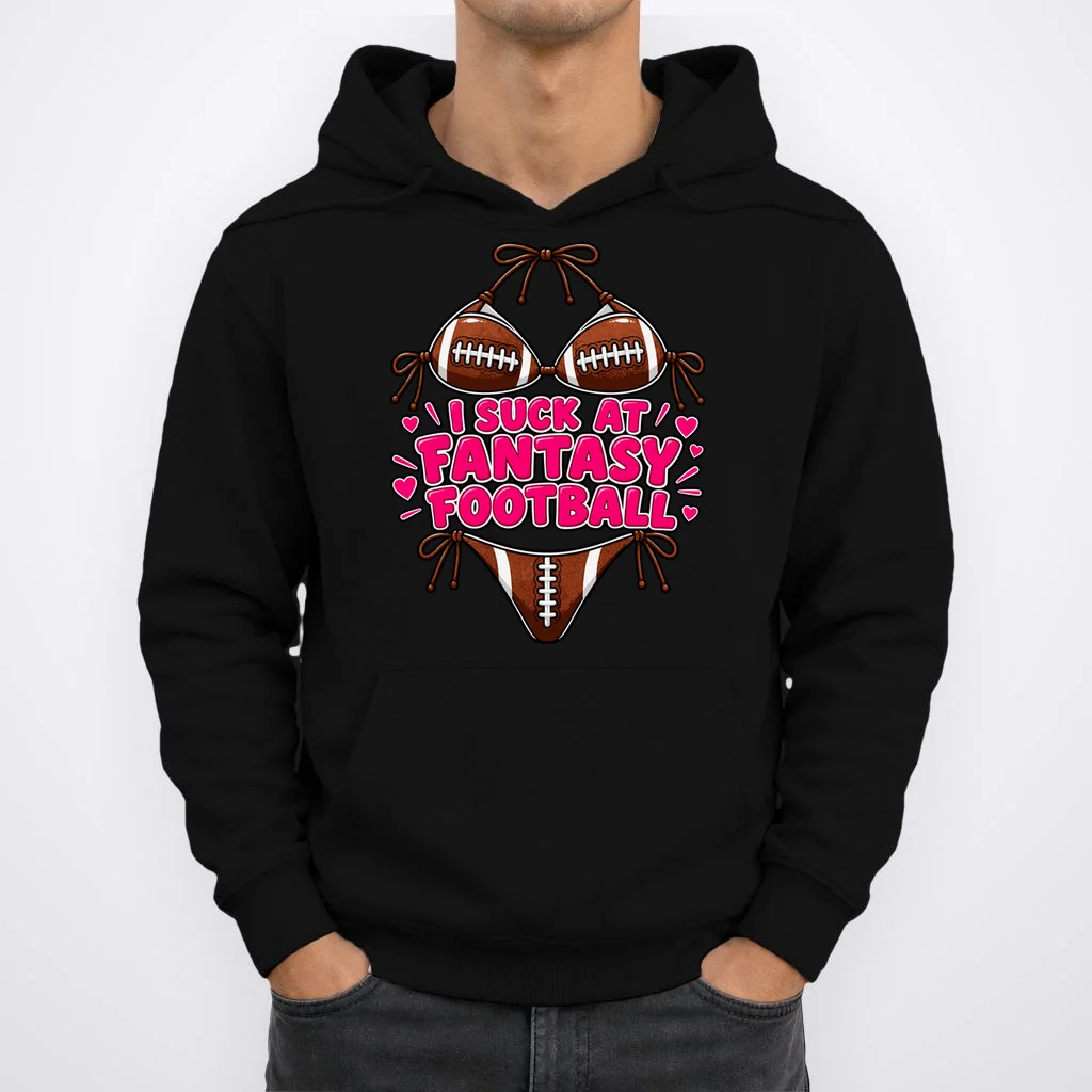 I Suck At Fantasy Bikini Funny Personalized Fantasy Football Hoodie - Front 1