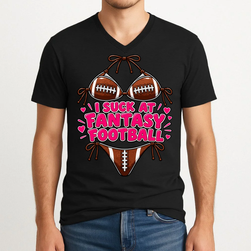 I Suck At Fantasy Bikini Funny Personalized Fantasy Football V-Neck T-Shirt - Front 1