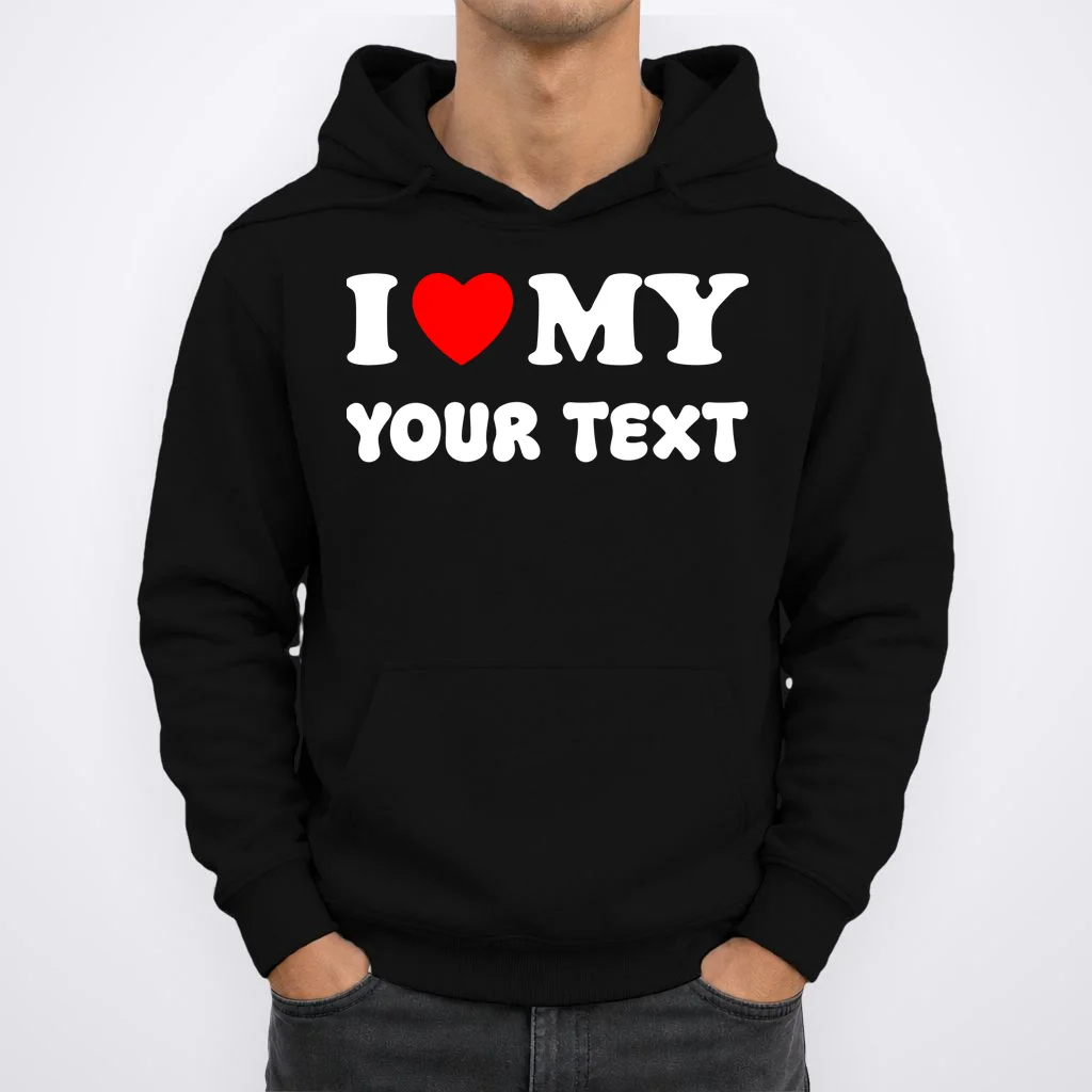 I Love My (Customizable Text) Valentine’s Day Heart Hoodie - Front 1