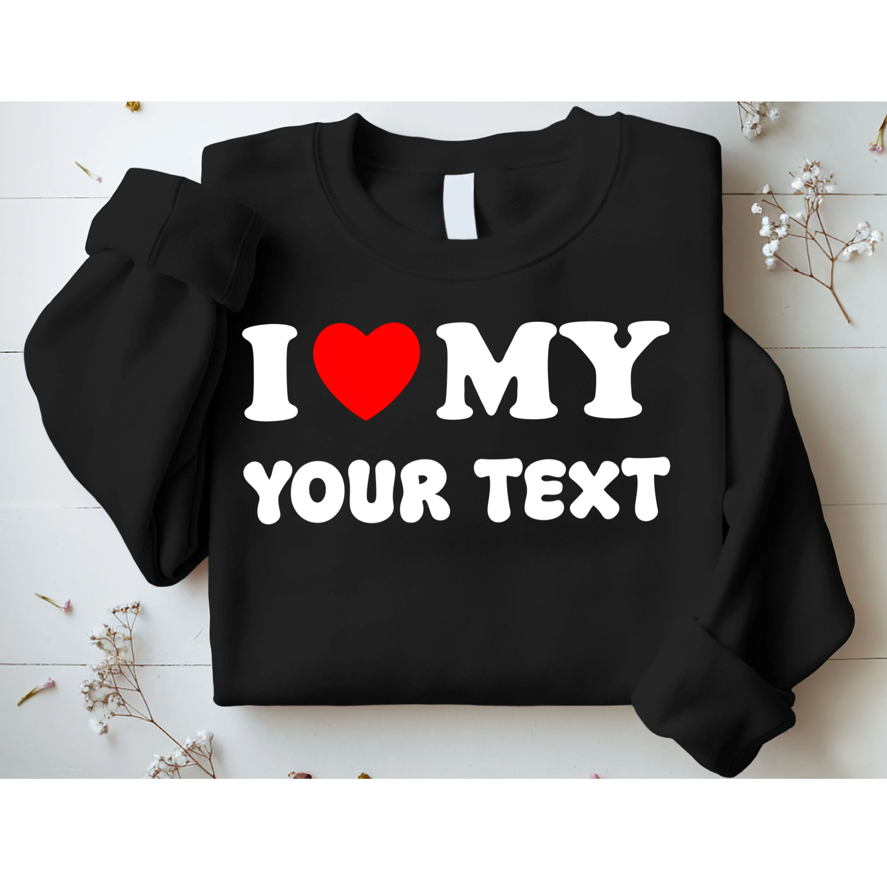 I Love My (Customizable Text) Valentine’s Day Heart Sweatshirt - Front 1