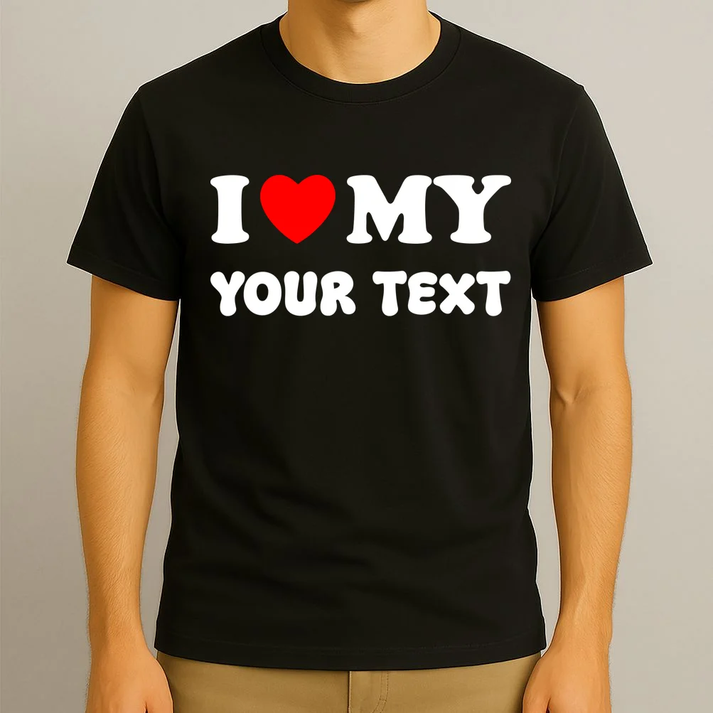 I Love My (Customizable Text) Valentine’s Day Heart T-Shirt - Front 3