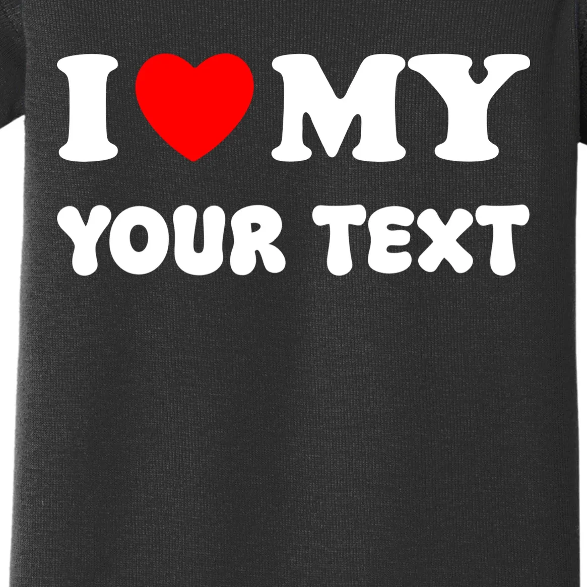 I Love My (Customizable Text) Valentine’s Day Heart Baby Bodysuit - Front - Close-up