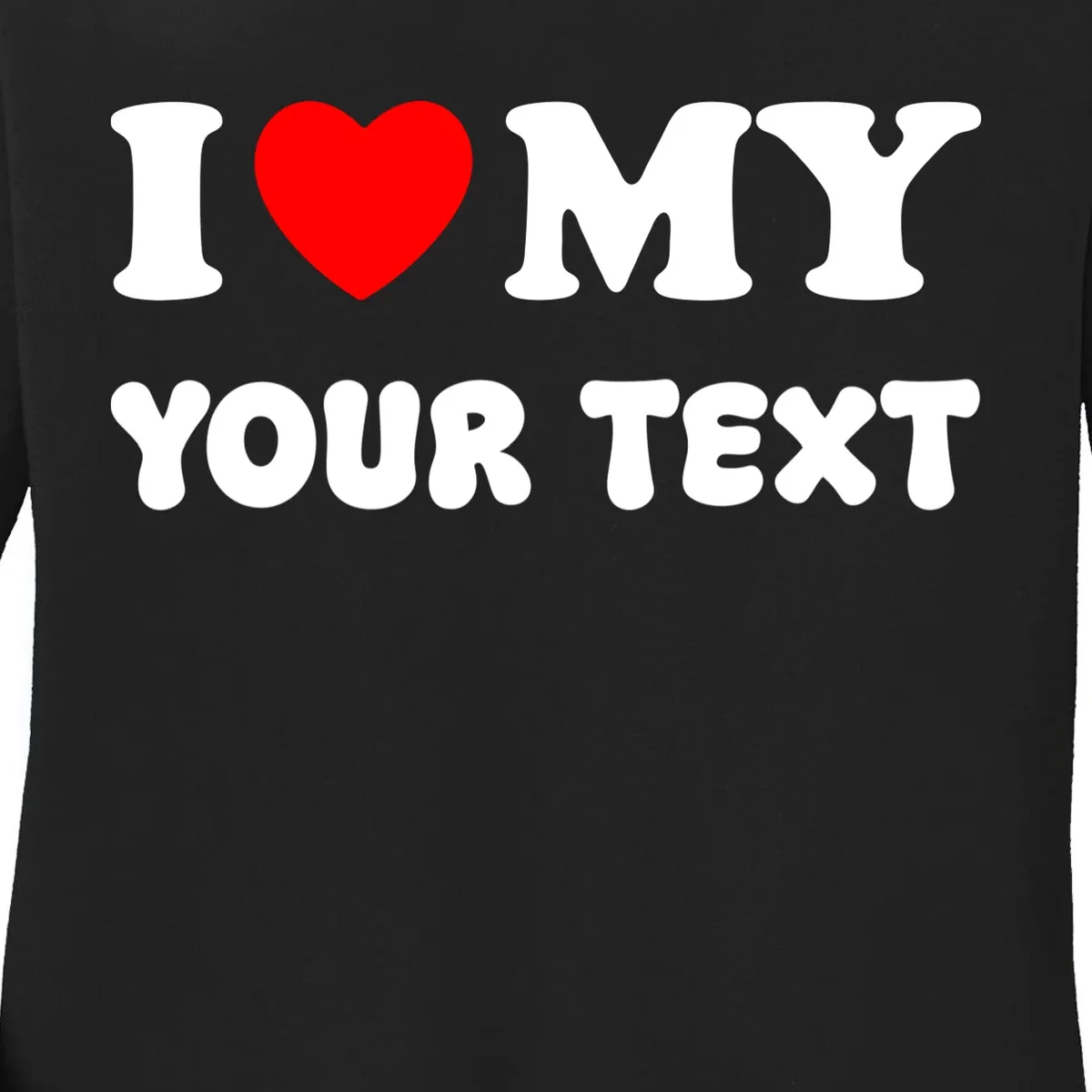 I Love My (Customizable Text) Valentine’s Day Heart Women's Long Sleeve Shirt - Front - Close-up