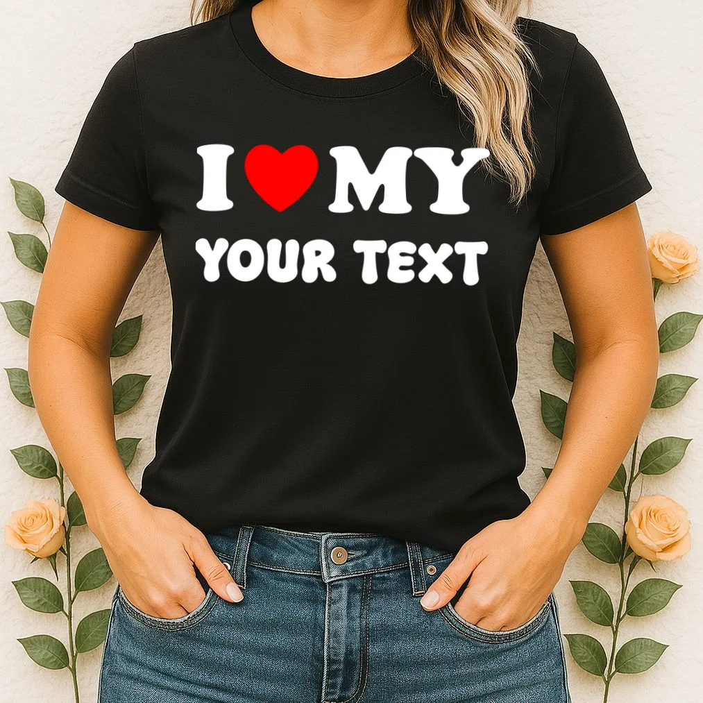 I Love My (Customizable Text) Valentine’s Day Heart Women's T-Shirt - Front 1