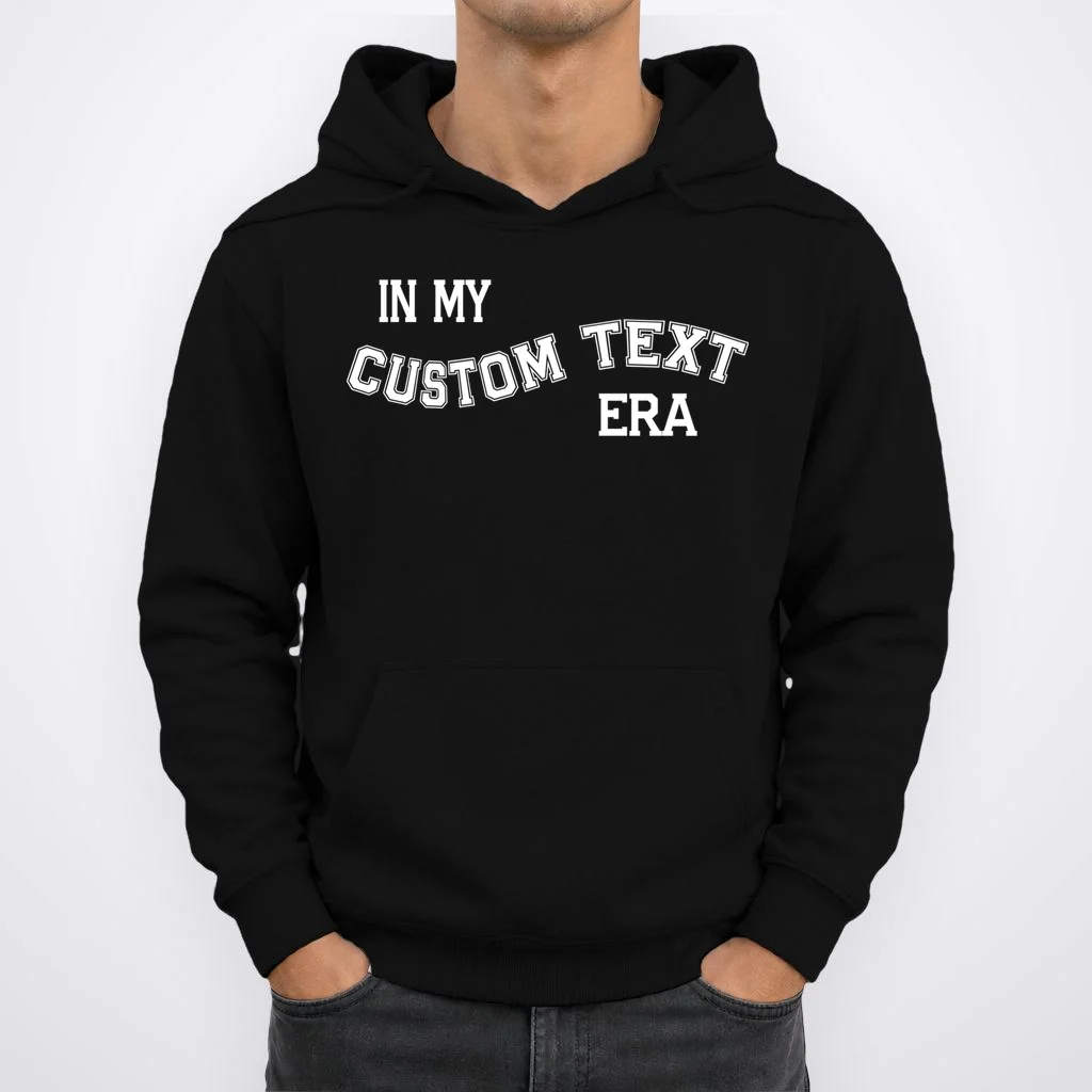 In My Custom Text Era Personalized Funny Varsity Hoodie - Front 1
