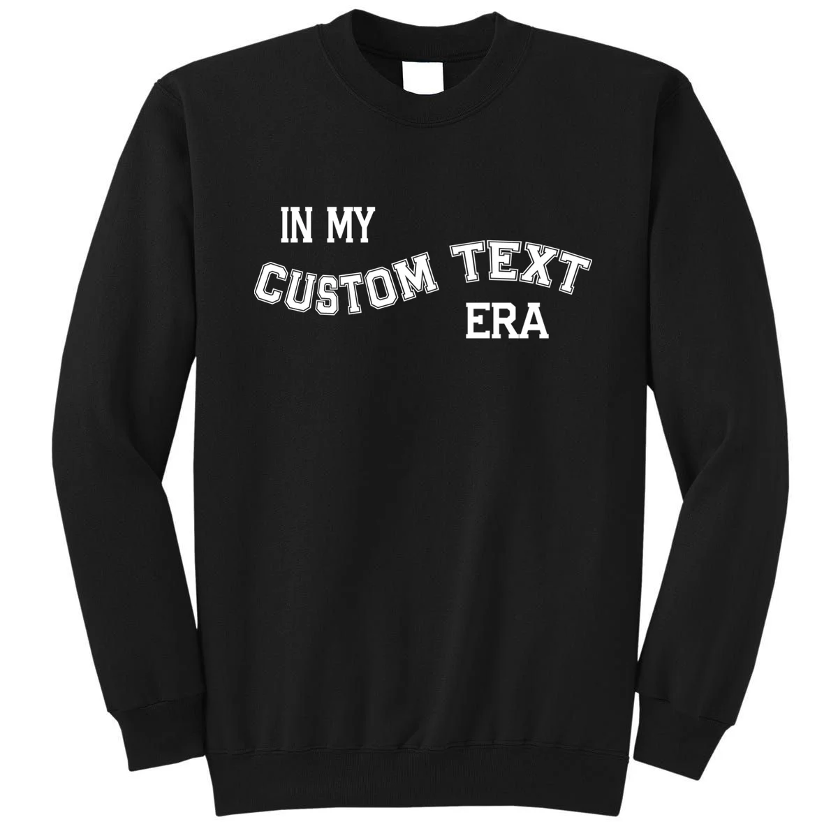 In My Custom Text Era Personalized Funny Varsity Sweatshirt - Front