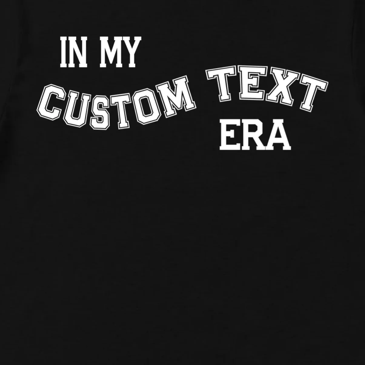 In My Custom Text Era Personalized Funny Varsity Men's T-Shirt - Front - Close-up