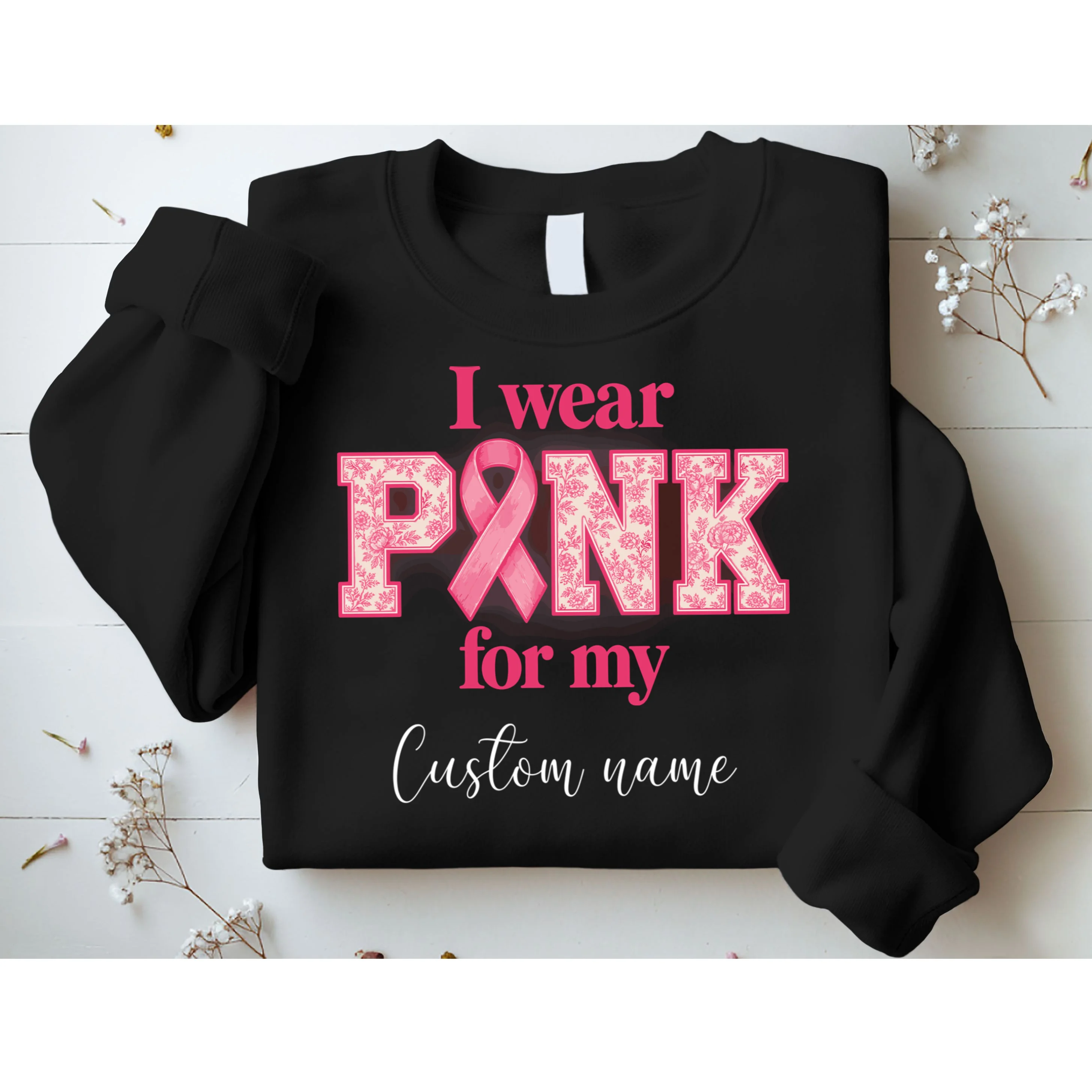 I Wear Pink for My Custom Name – Personalized Pink Ribbon Floral Breast Cancer Awareness Men's Sweatshirt - Front 1