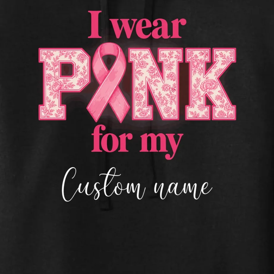I Wear Pink for My Custom Name – Personalized Pink Ribbon Floral Breast Cancer Awareness Women's Pullover Hoodie - Front - Close-up