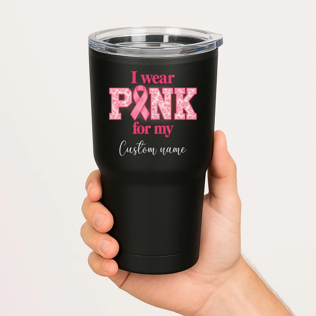 I Wear Pink for My Custom Name – Personalized Pink Ribbon Floral Breast Cancer Awareness 20oz Tumbler - Front 1