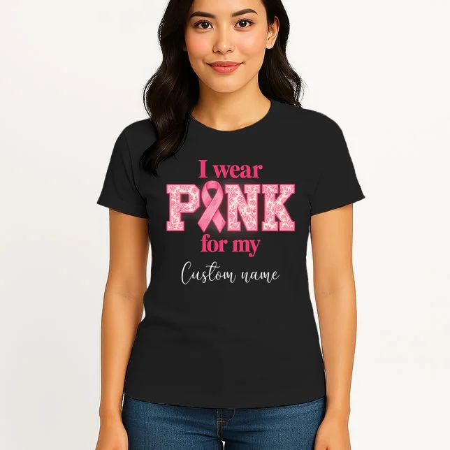 I Wear Pink for My Custom Name – Personalized Pink Ribbon Floral Breast Cancer Awareness Women's T-Shirt - Front 3