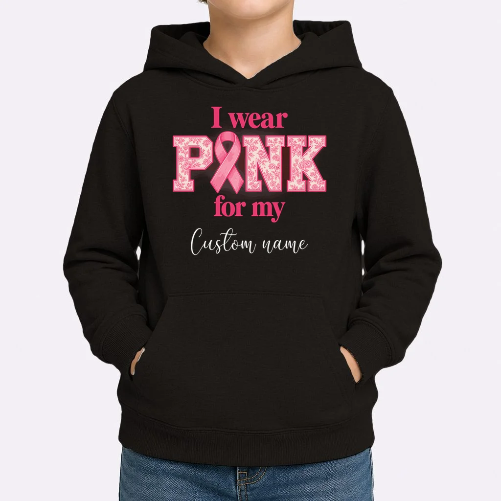 I Wear Pink for My Custom Name – Personalized Pink Ribbon Floral Breast Cancer Awareness Kids Hoodie - Front 1