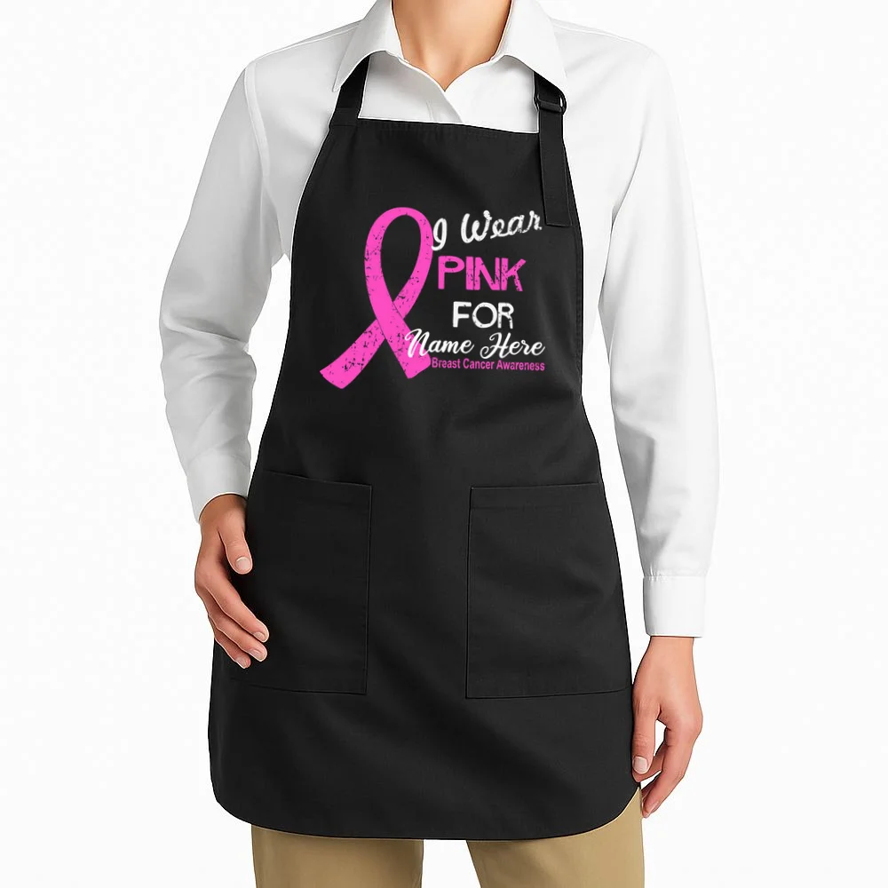 I Wear Pink For My Custom Breast Cancer Personalized Apron - Front 1