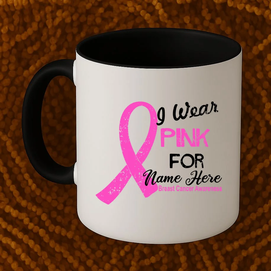 I Wear Pink For My Custom Breast Cancer Personalized Coffee Mug - Front 1