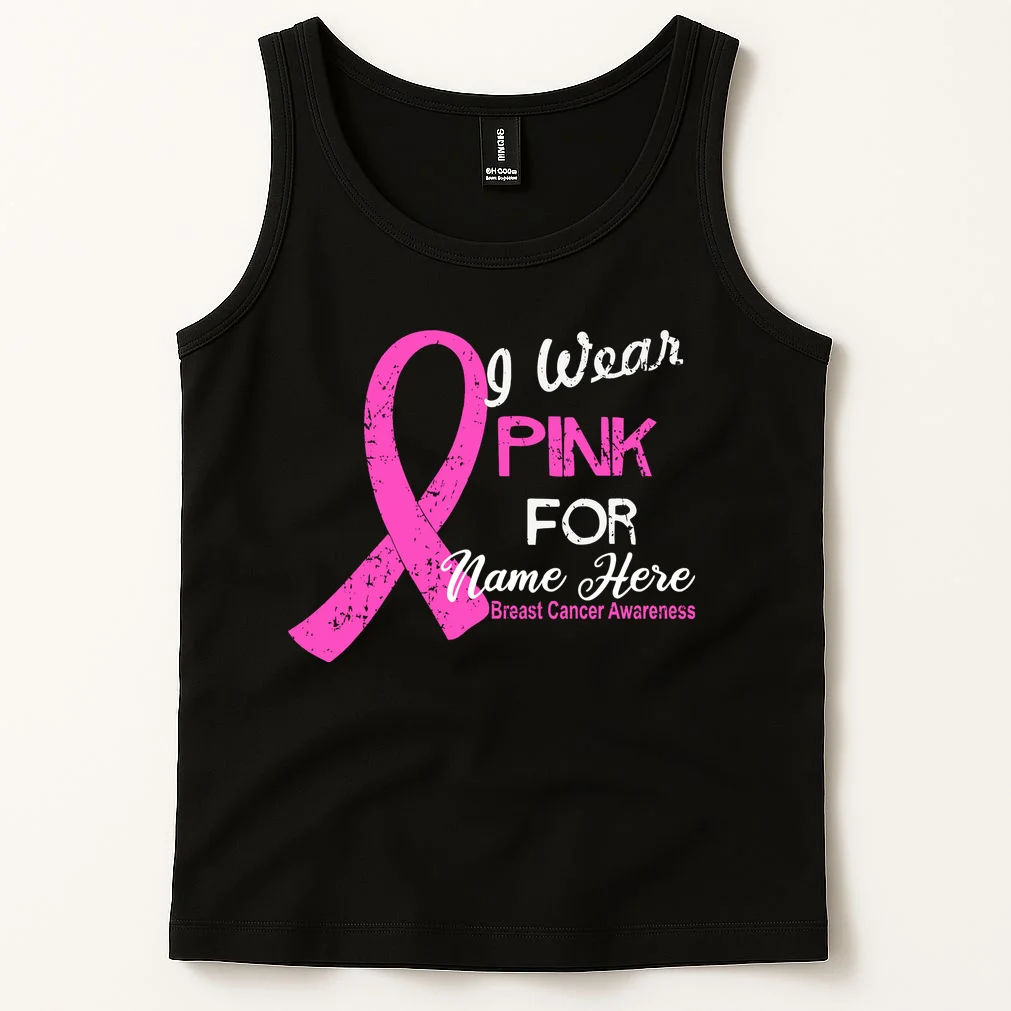 I Wear Pink For My Custom Breast Cancer Personalized Tank Top - Front 1