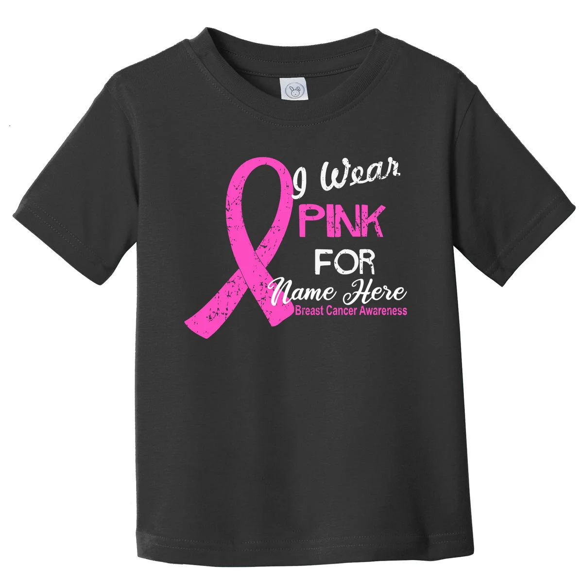 I Wear Pink For My Custom Breast Cancer Personalized Toddler T-Shirt - Front