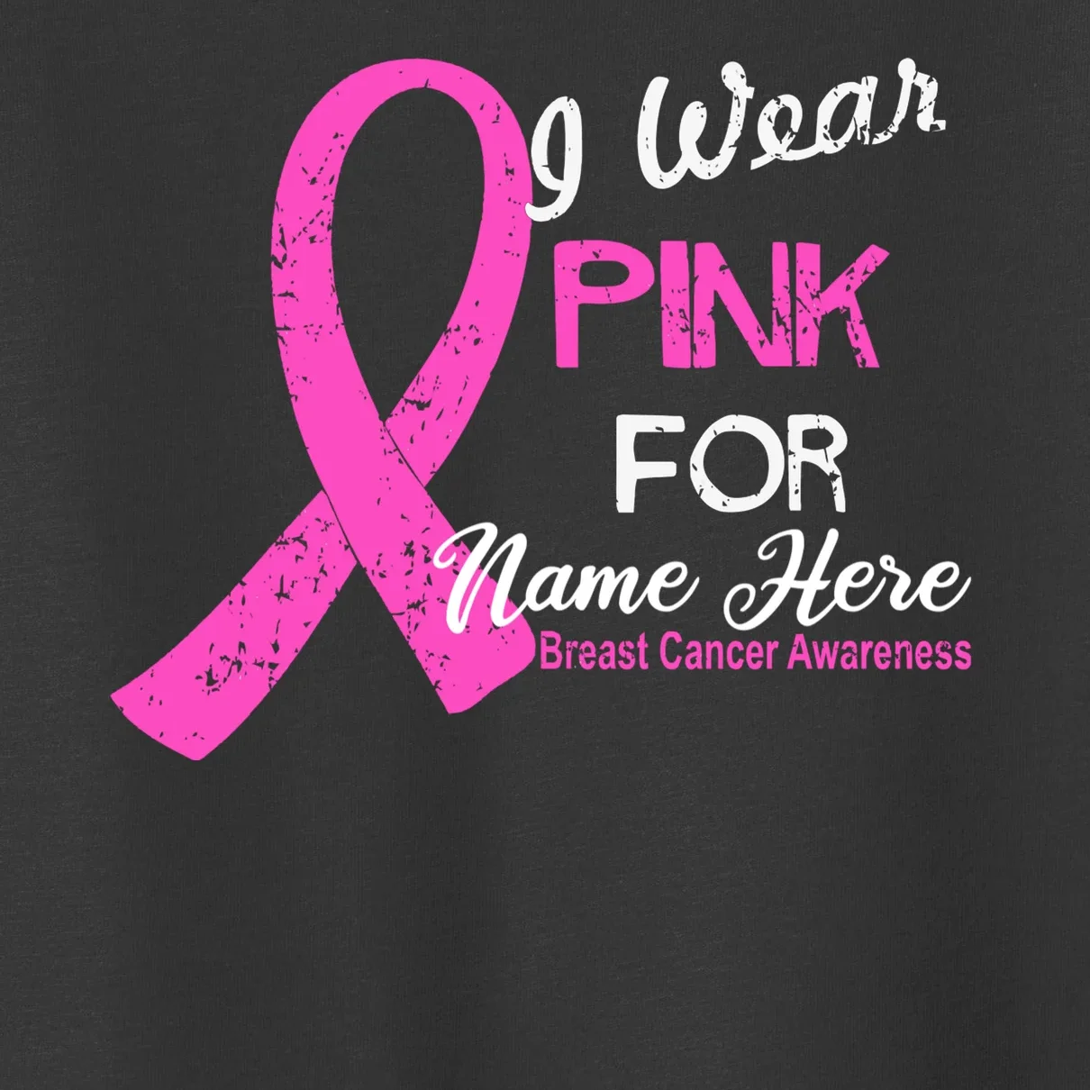 I Wear Pink For My Custom Breast Cancer Personalized Toddler T-Shirt - Front - Close-up