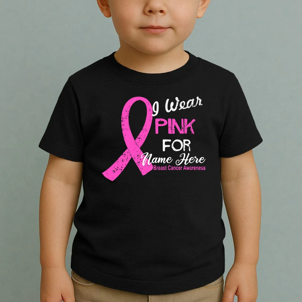 I Wear Pink For My Custom Breast Cancer Personalized Toddler T-Shirt - Front 1