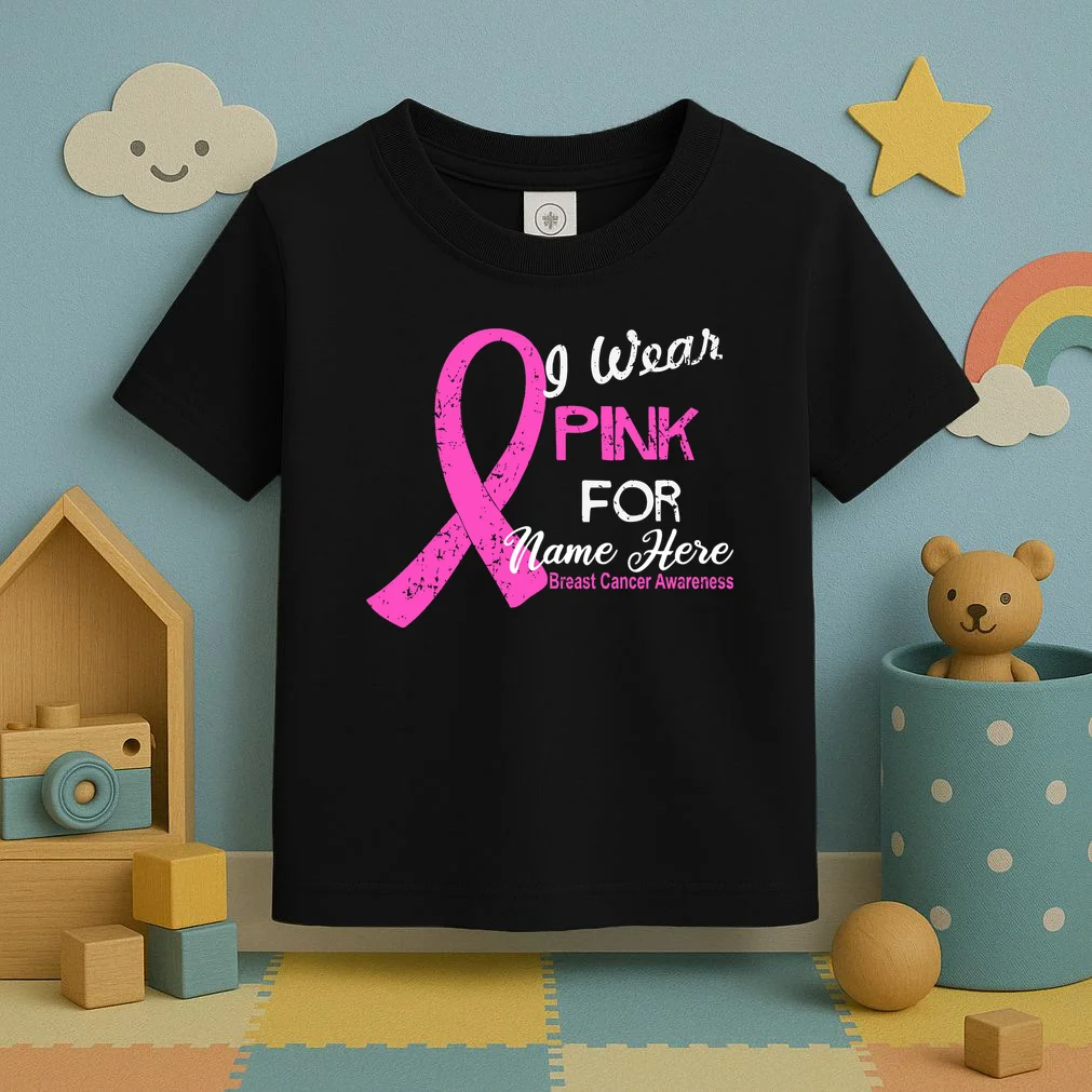 I Wear Pink For My Custom Breast Cancer Personalized Toddler T-Shirt - Front 2