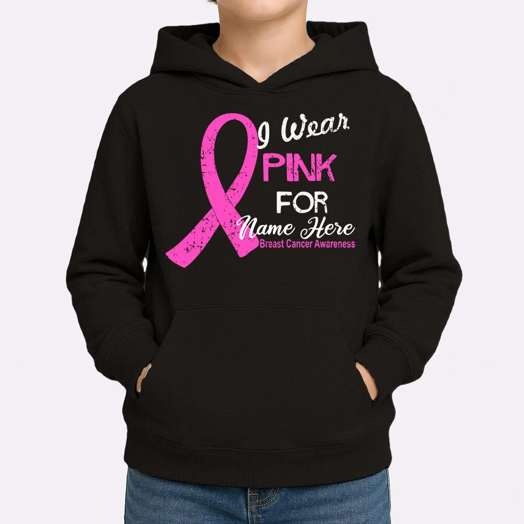 I Wear Pink For My Custom Breast Cancer Personalized Kids Hoodie - Front 1