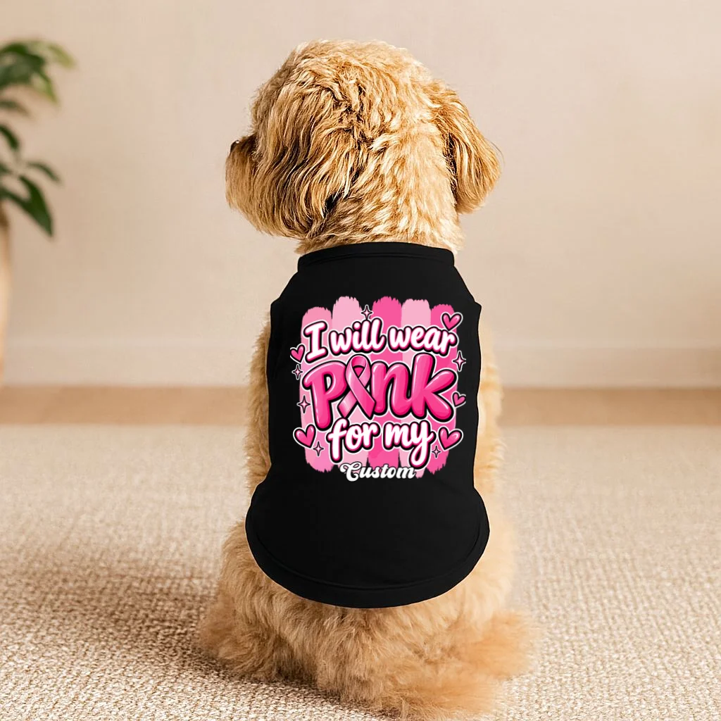 I Will Wear Pink for My Custom Name – Personalized Pink Ribbon Breast Cancer Awareness Doggie Tank - Front 1
