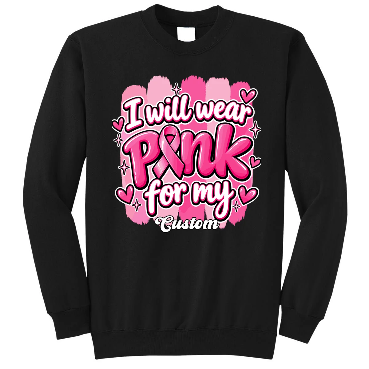 I Will Wear Pink for My Custom Name – Personalized Pink Ribbon Breast Cancer Awareness Men's Sweatshirt - Front