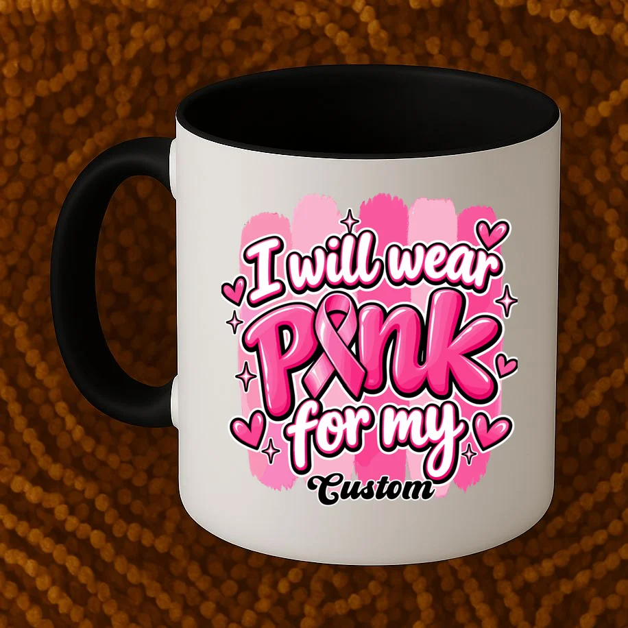 I Will Wear Pink for My Custom Name – Personalized Pink Ribbon Breast Cancer Awareness Mug - Front 1