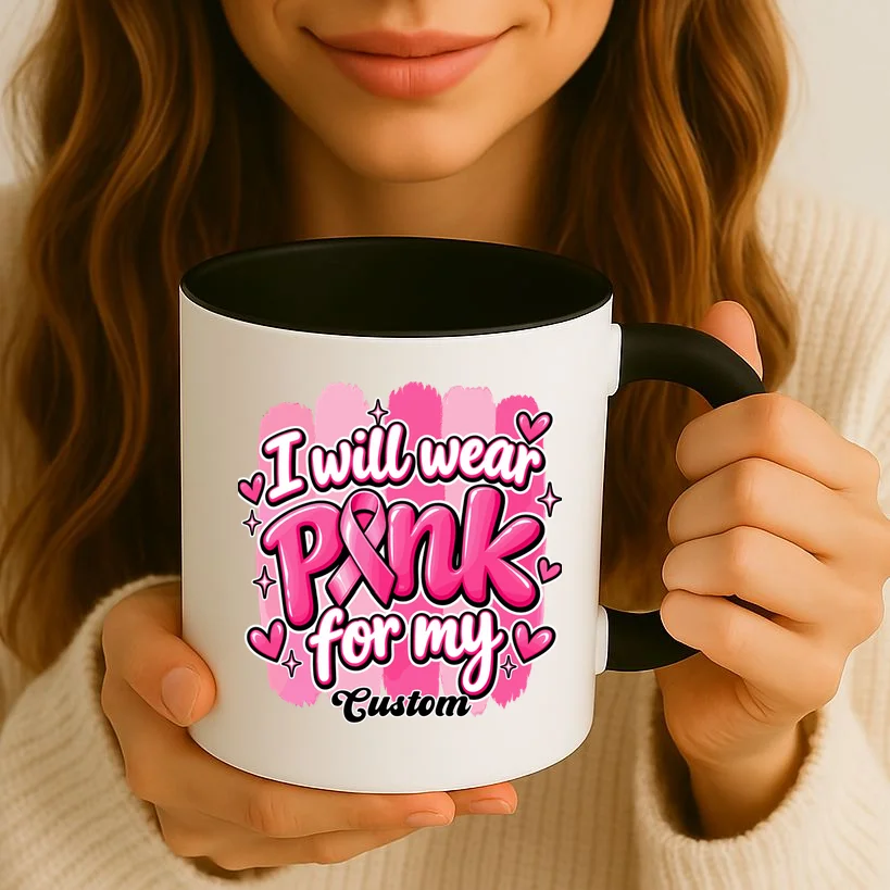 I Will Wear Pink for My Custom Name – Personalized Pink Ribbon Breast Cancer Awareness Mug - Front 2