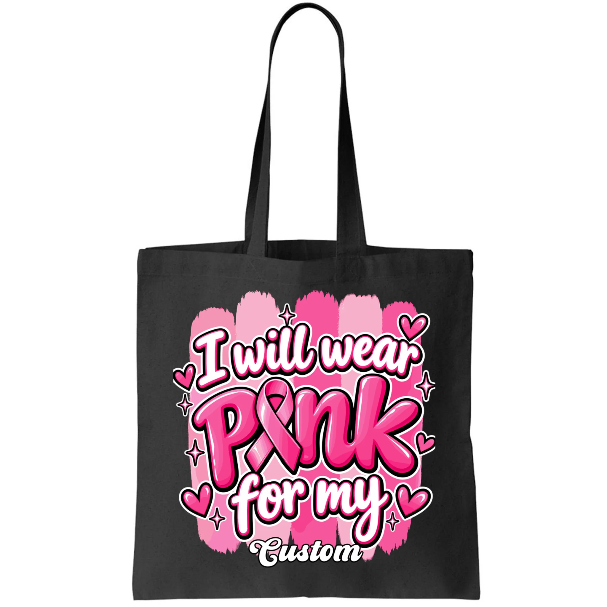 I Will Wear Pink for My Custom Name – Personalized Pink Ribbon Breast Cancer Awareness Tote Bag - Front