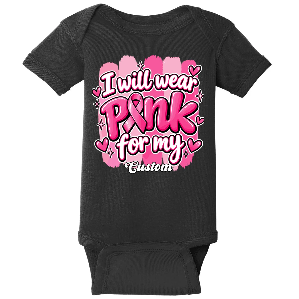 I Will Wear Pink for My Custom Name – Personalized Pink Ribbon Breast Cancer Awareness Baby Bodysuit - Front