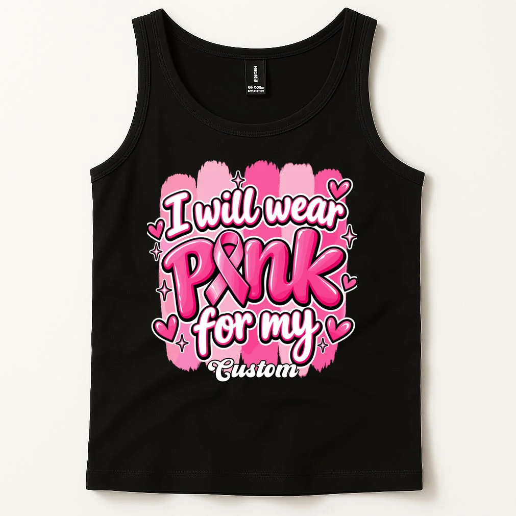 I Will Wear Pink for My Custom Name – Personalized Pink Ribbon Breast Cancer Awareness Men's Tank Top - Front 1