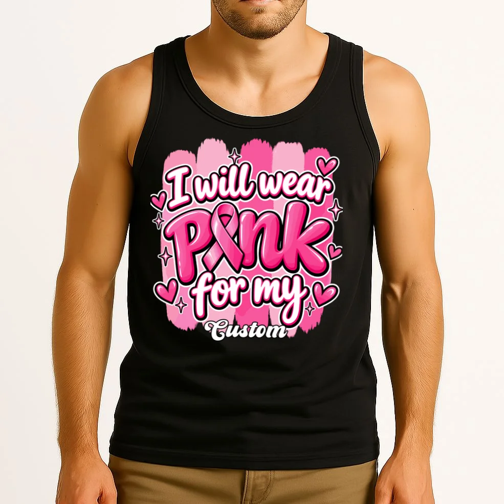 I Will Wear Pink for My Custom Name – Personalized Pink Ribbon Breast Cancer Awareness Men's Tank Top - Front 2